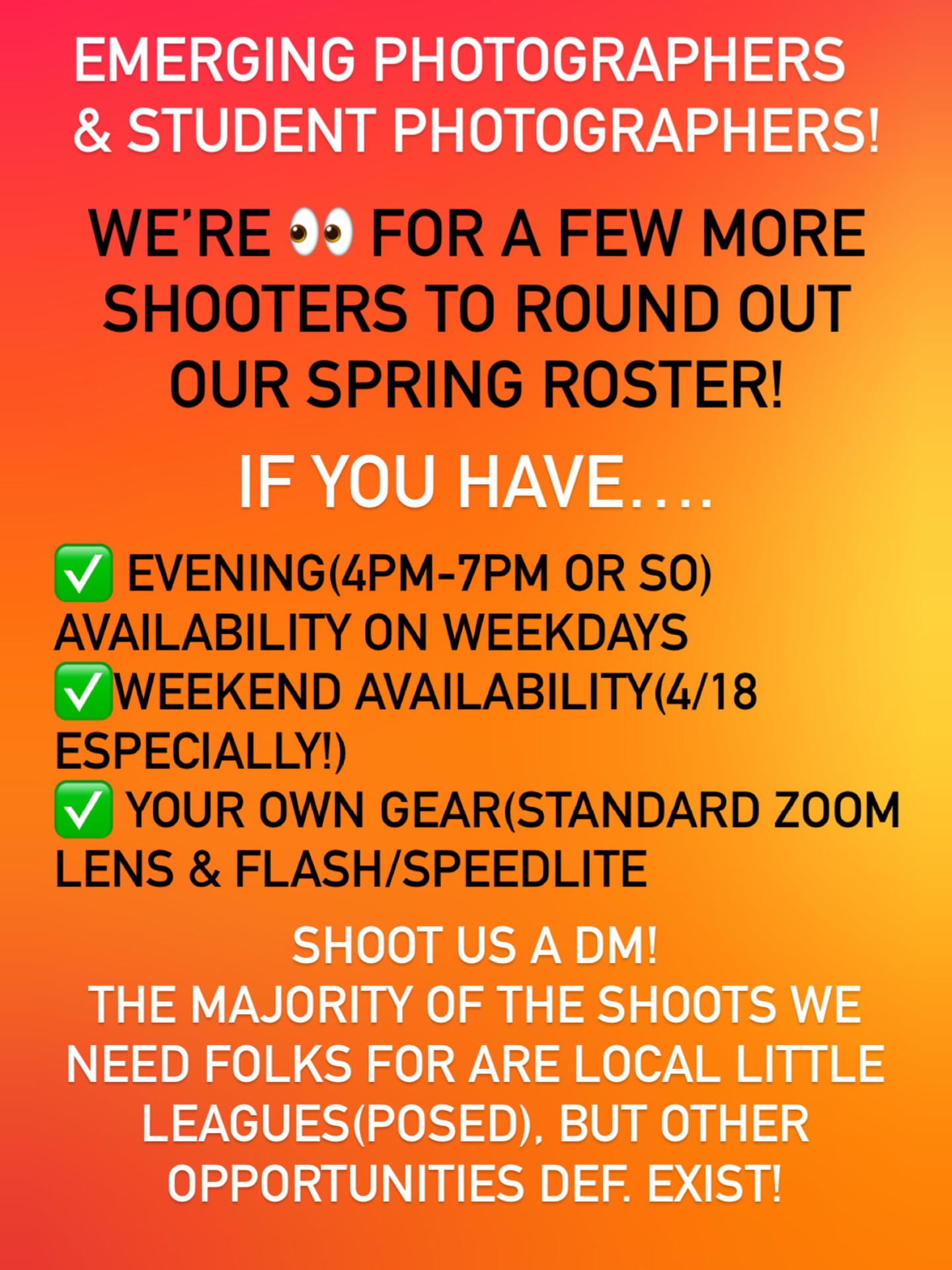 Spring season is BUSY over at Active Image Media!! 

If you(or someone you know) fits most or all of the criteria above, please reach out! (this is 💰 work, by the way!)
Again, the majority of the shoots we need folks on are posed little league photos(individual players and team photos), but opportunities for other types of shoots definitely exist!